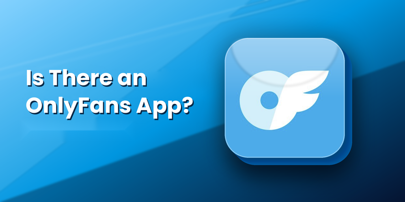 Is There an OnlyFans App? How to Download It on iPhone & Android (2026)
